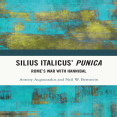 Antony Augoustakis, Neil W. Bernstein - Silius Italicus_ Punica. Rome’s War with Hannibal [Retail]