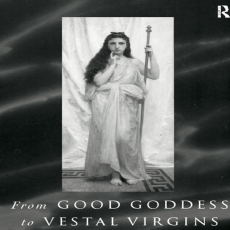 Ariadne Staples - From Good Goddess to Vestal Virgins. Sex and Category in Roman Religion (Retail) Ariadne Staples - From Good Goddess to Vestal Virgins. Sex and Category in Roman Religion (Retail)