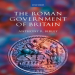 Anthony R. Birley - The Roman Government of Britain
